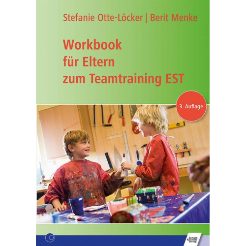 Berit Menke & Otte-Löcker Stefanie - Workbook für Eltern zum Teamtraining EST