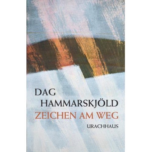 Dag Hammarskjöld - Zeichen am Weg