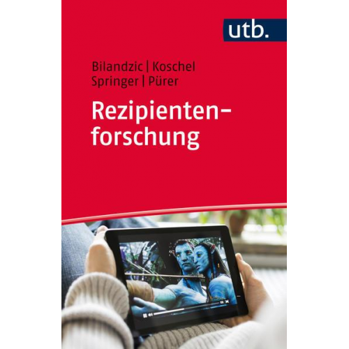 Helena Bilandzic & Friederike Koschel & Nina Springer & Heinz Pürer - Rezipientenforschung