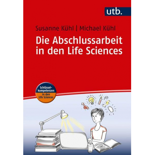 Susanne Kühl & Michael Kühl - Die Abschlussarbeit in den Life Sciences