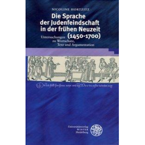 Nicoline Hortzitz - Die Sprache der Judenfeindschaft in der frühen Neuzeit (1450-1700)