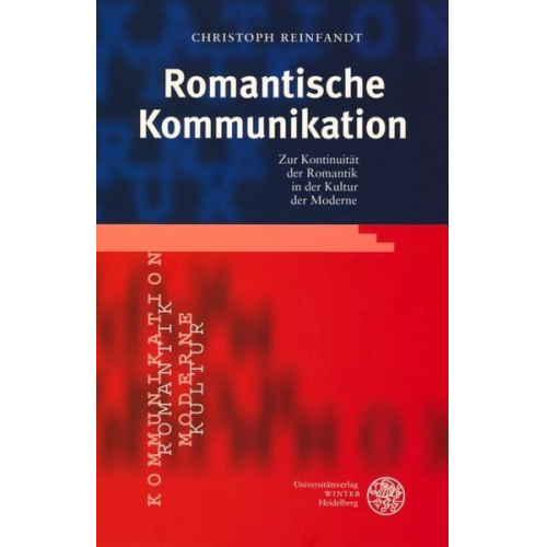 Christoph Reinfandt - Romantische Kommunikation