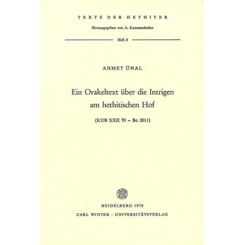 Ahmet Ünal - Ein Orakeltext über die Intrigen am hethitischen Hof