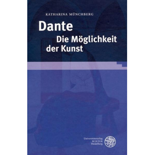 Katharina Münchberg - Dante. Die Möglichkeit der Kunst