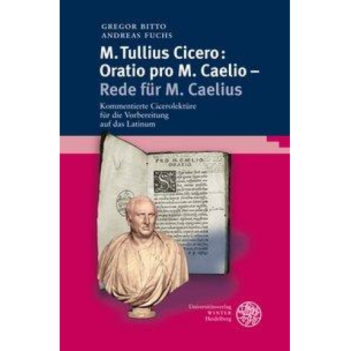 Gregor Bitto & Andreas Fuchs - M. Tullius Cicero: Oratio pro M. Caelio - Rede für M. Caelius