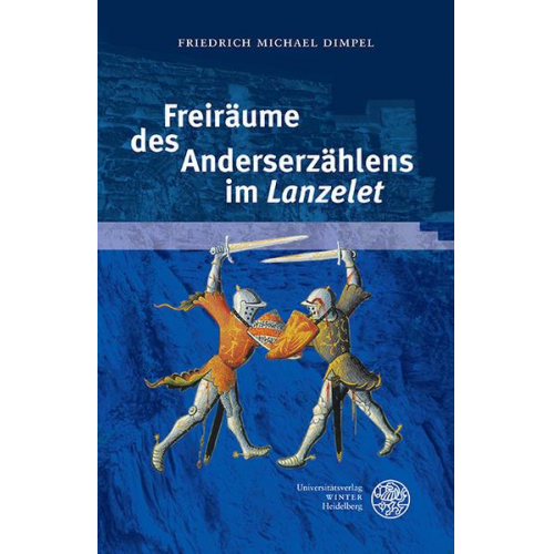 Friedrich Michael Dimpel - Freiräume des Anderserzählens im 'Lanzelet