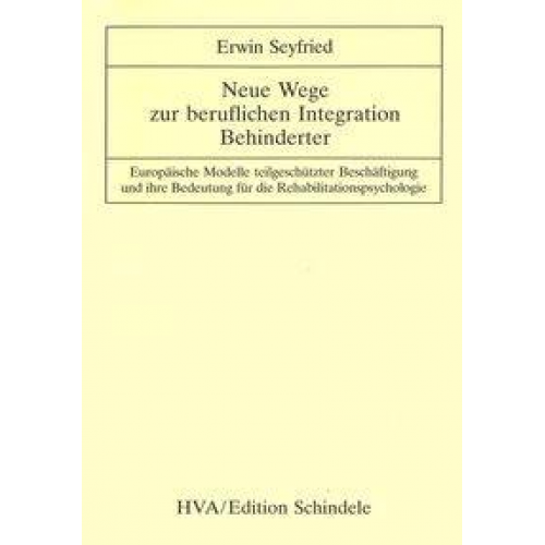 Erwin Seyfried - Neue Wege zur beruflichen Integration Behinderter
