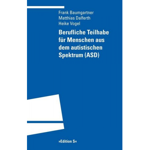 Matthias Dalferth & Frank Baumgartner & Heike Vogel - Berufliche Teilhabe für Menschen aus dem autistischen Spektrum (ASD)