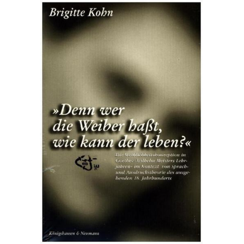 Brigitte Kohn - Denn wer die Weiber hasst, wie kann der leben?