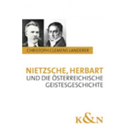 Christoph Clemens Landerer - Nietzsche, Herbart und die österreichische Geistesgeschichte