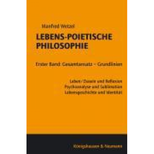 Manfred Wetzel - Lebens-Poietische Philosophie