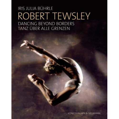 Iris Julia Bührle - Robert Tewsley: Dancing beyond borders - Robert Tewsley: Tanz über alle Grenzen