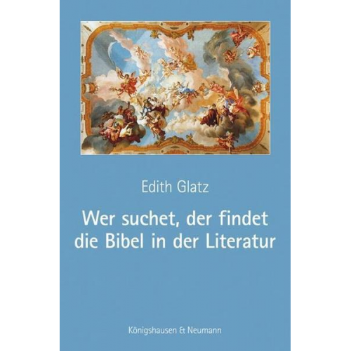 Edith Glatz - Wer suchet, der findet die Bibel in der Literatur