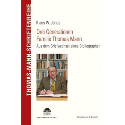 Klaus W. Jonas - Drei Generationen Familie Thomas Mann