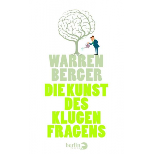 Warren Berger - Die Kunst des klugen Fragens