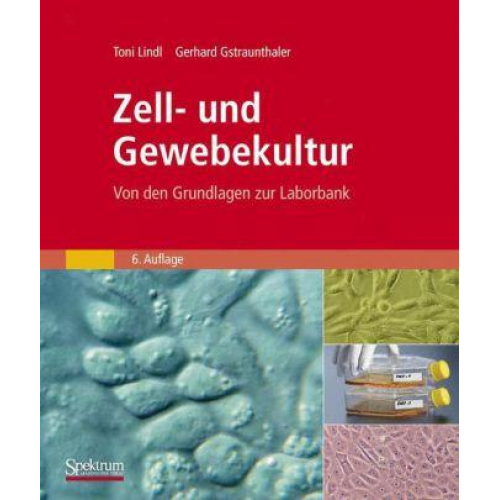 Gerhard Gstraunthaler & Toni Lindl - Zell- und Gewebekultur