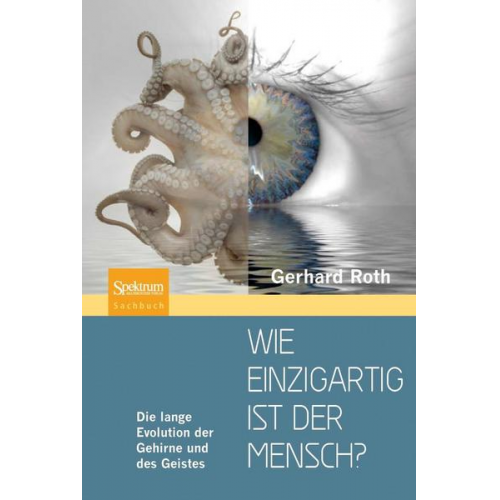 Gerhard Roth - Wie einzigartig ist der Mensch?