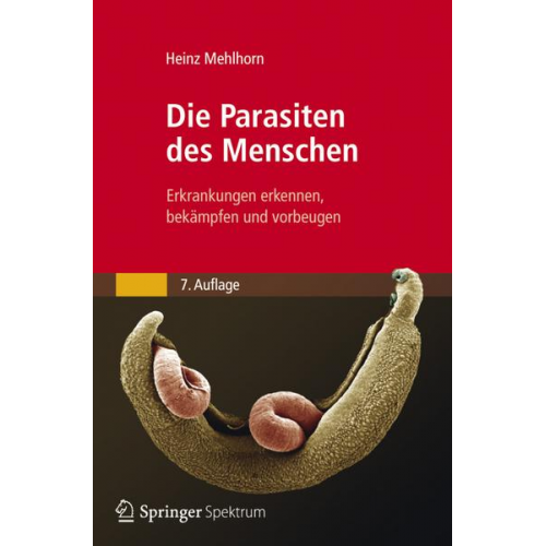 Heinz Mehlhorn - Die Parasiten des Menschen