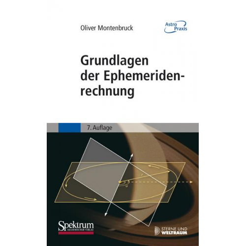 Oliver Montenbruck - Grundlagen der Ephemeridenrechnung