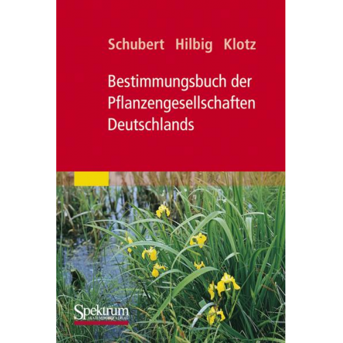 Rudolf Schubert & Werner Hilbig & Stefan Klotz - Bestimmungsbuch der Pflanzengesellschaften Deutschlands