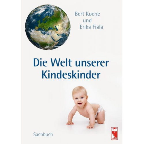 Bert Koene & Erika Fiala - Die Welt unserer Kindeskinder