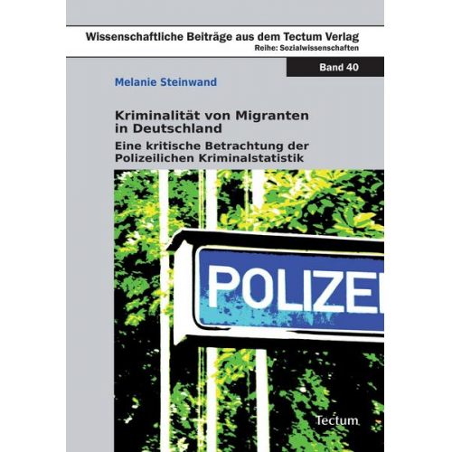 Melanie Steinwand - Kriminalität von Migranten in Deutschland