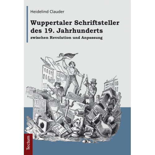 Heidelind Clauder - Wuppertaler Schriftsteller des 19. Jahrhunderts zwischen Revolution und Anpassung