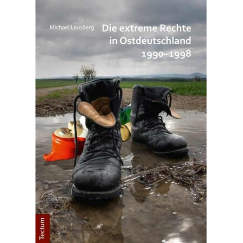 Michael Lausberg - Die extreme Rechte in Ostdeutschland 1990-1998