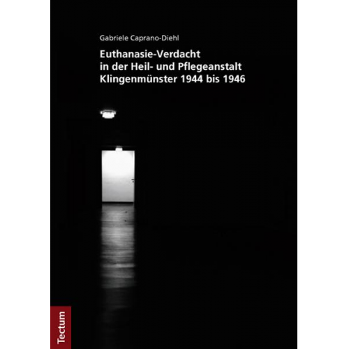 Gabriele Caprano-Diehl - Euthanasie-Verdacht in der Heil- und Pflegeanstalt Klingenmünster 1944 bis 1946