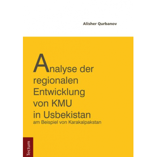 Alisher Qurbanov - Analyse der regionalen Entwicklung von KMU in Usbekistan am Beispiel von Karakapakstan