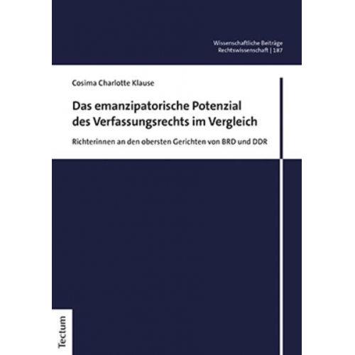Cosima Charlotte Klause - Das emanzipatorische Potenzial des Verfassungsrechts im Vergleich