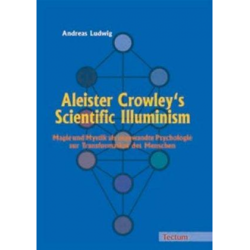 Andreas Ludwig - Aleister Crowley's Scientific Illuminism