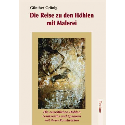 Günther Grünig - Die Reise zu den Höhlen mit Malerei