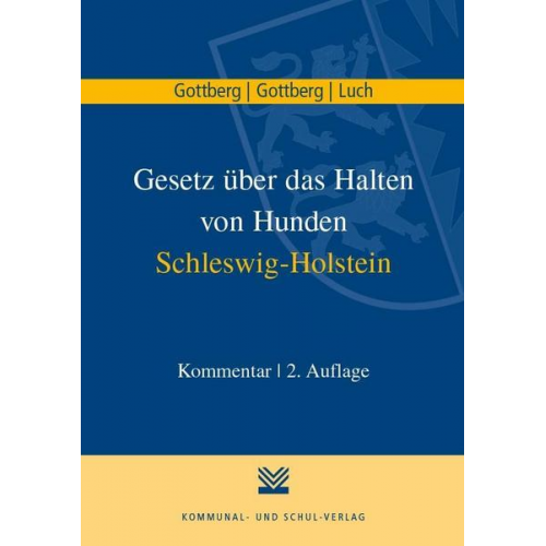 Luise A. Gottberg & Friedrich Gottberg & Anika D. Luch - Gesetz über das Halten von Hunden Schleswig-Holstein