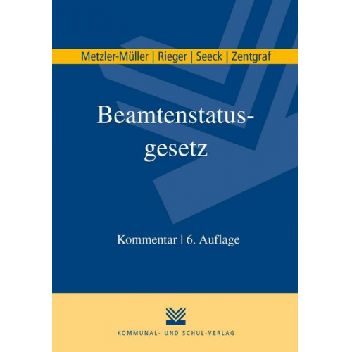 Karin Metzler-Müller & Reinhard Rieger & Erich Seeck & Renate Zentgraf - Beamtenstatusgesetz