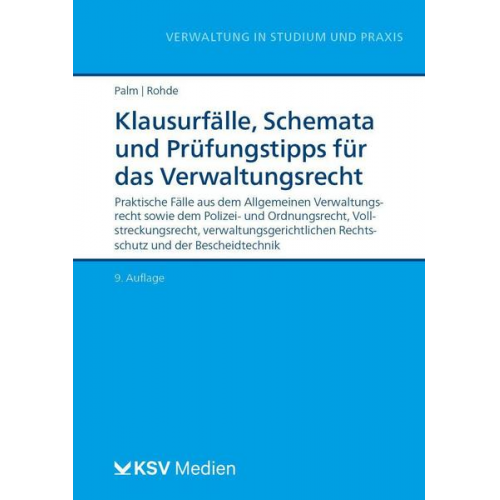 Thomas Palm & Thomas Rohde - Klausurfälle, Schemata und Prüfungstipps für das Verwaltungsrecht