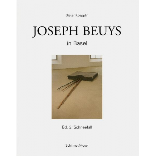 Joseph Beuys - Joseph Beuys in Basel - Bd.3: Schneefall