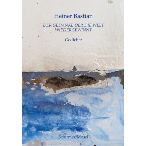 Heiner Bastian - Der Gedanke der die Welt wiedergewinnt