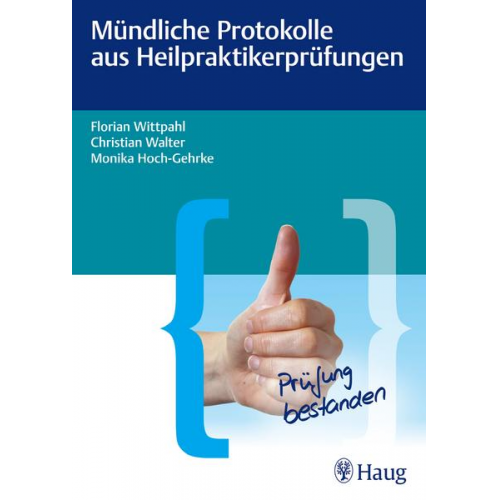 Florian Wittpahl & Christian Walter & Monika Hoch-Gehrke - Mündliche Protokolle aus Heilpraktikerprüfungen