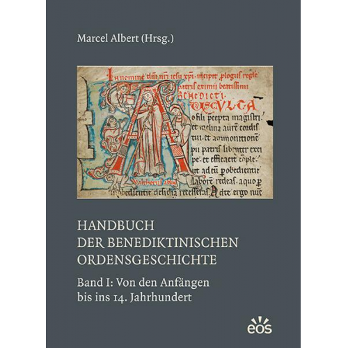 Handbuch der benediktinischen Ordensgeschichte - Band 1: Von den Anfängen bis ins 14. Jahrhundert