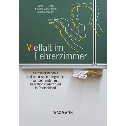 Viola B. Georgi & Lisanne Ackermann & Nurten Karakas - Vielfalt im Lehrerzimmer