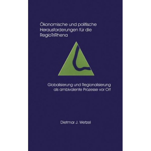 Dietmar J. Wetzel - Ökonomische und politische Herausforderungen für die Regio Tri Rhena