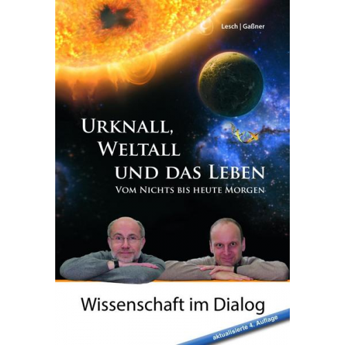 Harald Lesch & Josef M. Gassner - Urknall, Weltall und das Leben