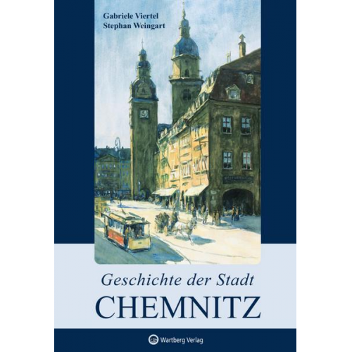 Gabriele Viertel & Stephan Weingart - Geschichte der Stadt Chemnitz