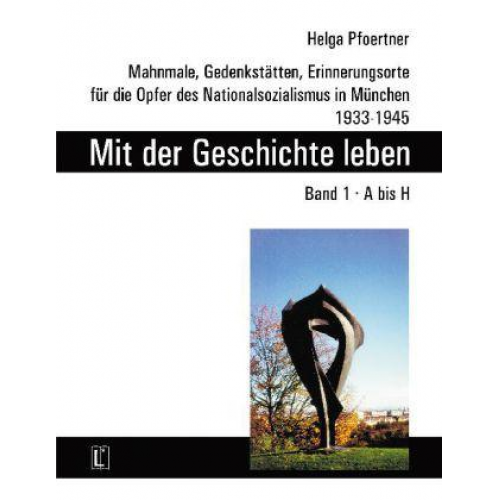 Helga Pfoertner - Mit der Geschichte leben. Band 1, A bis H