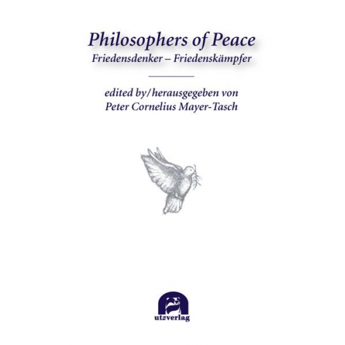 Philosophers of Peace. Friedensdenker – Friedenskämpfer
