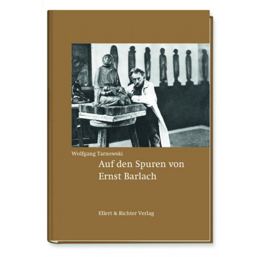 Wolfgang Tarnowski - Auf den Spuren von Ernst Barlach