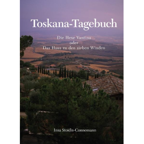 Insa Stoidis-Connemann - Toskana-Tagebuch