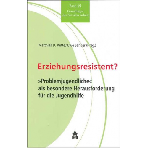 Matthias D. Witte & Uwe Sander - Erziehungsresistent?