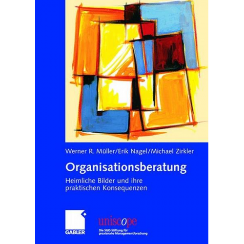 Werner R. Müller & Erik Nagel & Michael Zirkler - Organisationsberatung